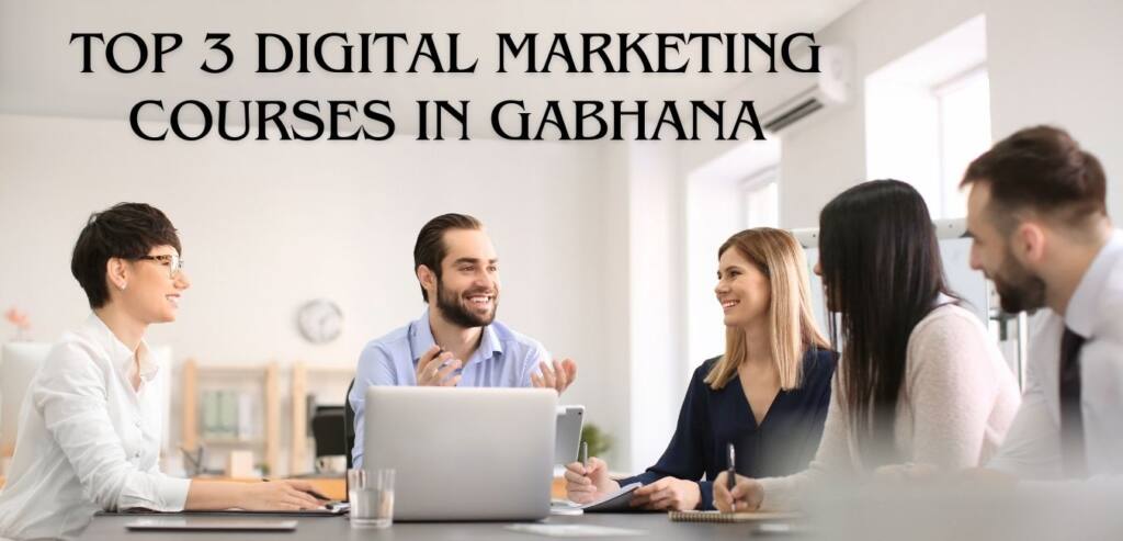 Top 3 Digital Marketing Courses in Gabhana