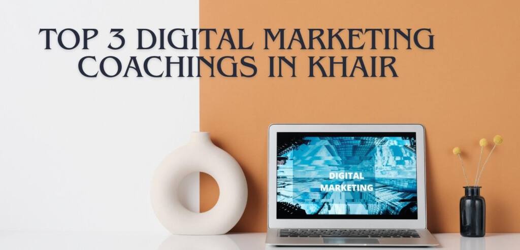 Top 3 digital marketing institutes in Khair